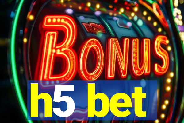 h5 bet